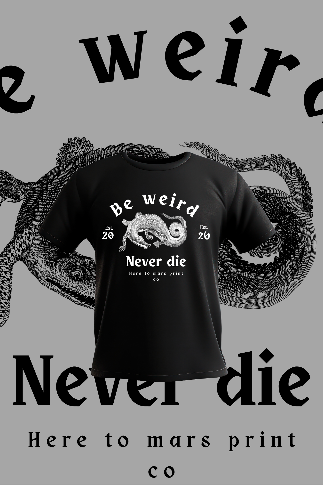 Be Weird Never Die T Shirt